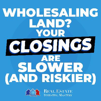 Wholesaling Land? Your Closings Are Slower (and Riskier) Than They Should Be with David Olds » 1413