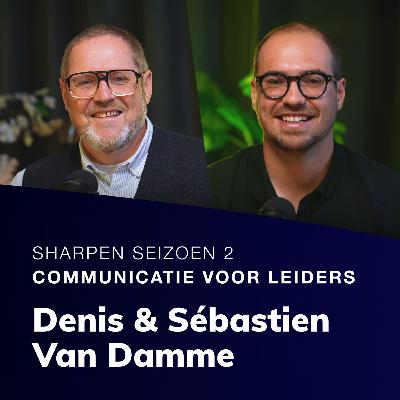 S2E2 “Moeilijke gesprekken moet je durven voeren” Denis & Sébastien Van Damme over leiderschap en topsport