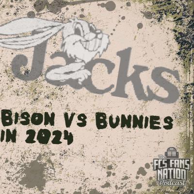 A Bison & Bunny Bout in 2024 | S7E21 FCS Fans Nation Podcast
