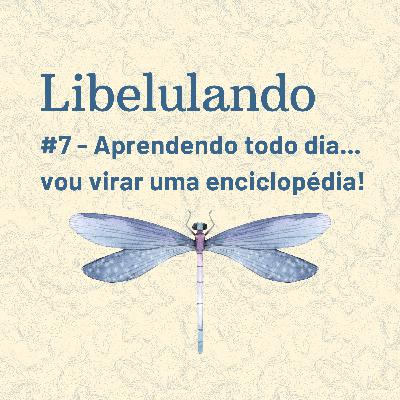 Aprendendo todo dia... vou virar uma enciclopédia! Aprendendo todo dia... vou virar uma enciclopédia!