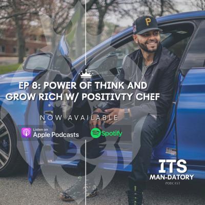 Ep 8: Power Of Think and Grow Rich w/ Positivity Chef