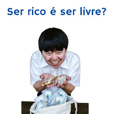 Minutos em família - Ser rico é ser livre? Minutos em família - Ser rico é ser livre?