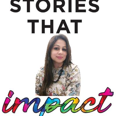 Stories that Impact #36 - Just be you... The world will adjust with Amitaa Singh