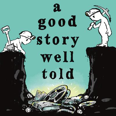 The Final Episode in this Feed: Another preview of "A Good Story Well Told"!