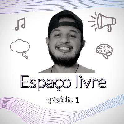 Espaço livre- estréia #1