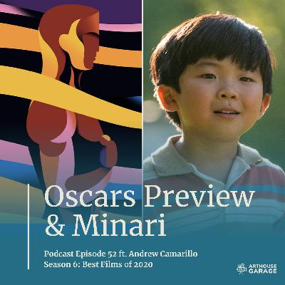 052: Oscars Preview & Minari Discussion