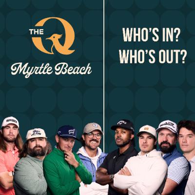 Breaking down the field for The Q at Myrtle Beach