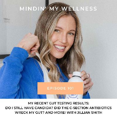 101. My Recent Gut Testing Results - Do I Still Have Candida? Did the C-section Antibiotics Wreck My Gut? And More!