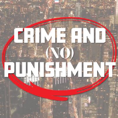 Crime and No Punishment: The Story of Crime and Leniency Destroying New York City Crime and No Punishment: The Story of Crime and Leniency Destroying New York City