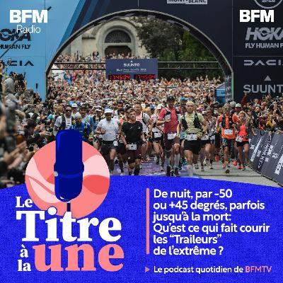 De nuit, par -50 ou +45 degrés, parfois jusqu'à la mort: qu'est ce qui fait courir les "Traileurs" de l'extrême ?