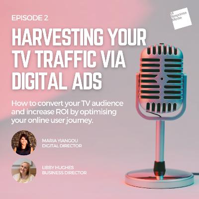 Harvesting your TV traffic via digital ads