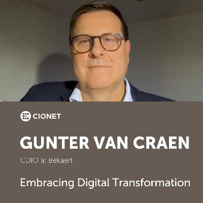 Gunter Van Craen - CDIO at Bekaert - Embracing Digital Transformation Gunter Van Craen - CDIO at Bekaert - Embracing Digital Transformation
