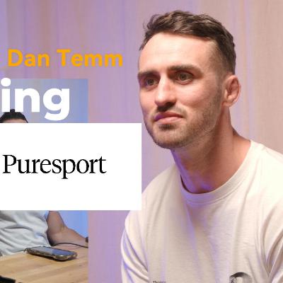Ep41 - 'Building Puresport' With Dan Temm