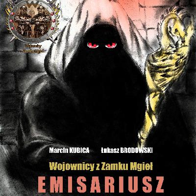 Audiobook fantasy I Wojownicy z Zamku Mgieł #1 - Emisariusz Audiobook fantasy I Wojownicy z Zamku Mgieł #1 - Emisariusz