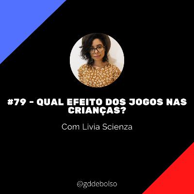 #79 - Qual efeito dos jogos nas crianças?