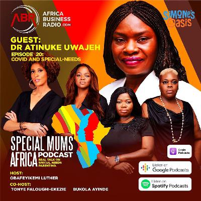 Covid And Special Needs - Dr Atinuke Uwajeh Covid And Special Needs - Dr Atinuke Uwajeh