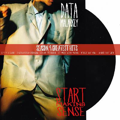 "Start Making Sense": Data Malarkey Season Nine greatest hits