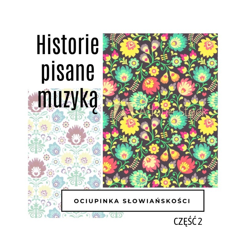 Historie pisane muzyką – Ociupinka słowiańskości cz. 2 episode artwork