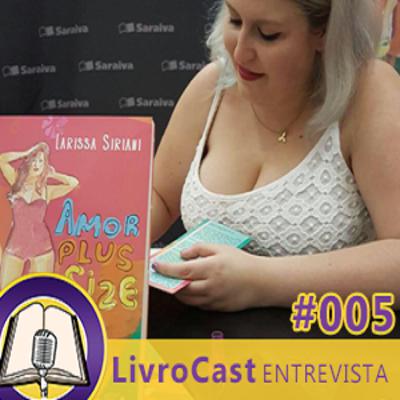 LivroCast Entrevista 005 – Larissa Siriani