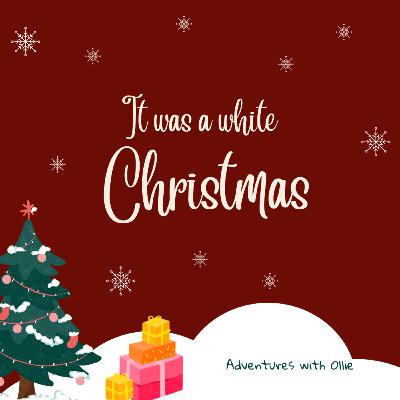 It was a white Christmas It was a white Christmas