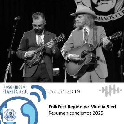 Los Sonidos del Planeta Azul 3349 - FolkFest Región de Murcia 5 ed. Resumen conciertos 2025 (13 01 2026)