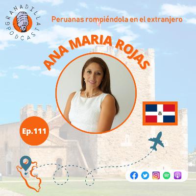 Episodio 111: Ana Maria Rojas - República Dominicana