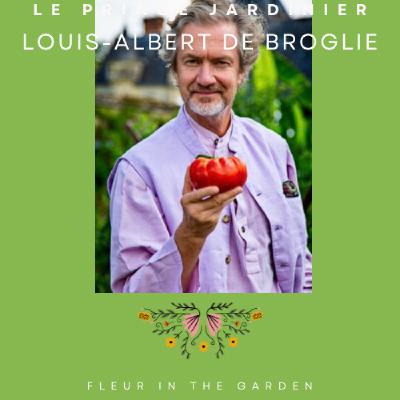 Louis-Albert de Broglie, Le Prince Jardinier