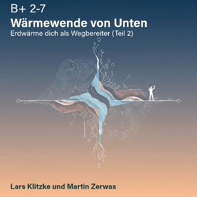 B2.7 Die Wärmewende von Unten: Erdwärme dich als Wegbereiter