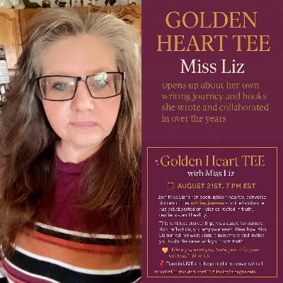 Miss Liz's Serves a Golden Heart Open Conversation on Writing