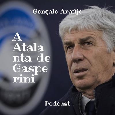 O podcast do Gonçalo: O décimo sexto (a Atalanta de Gasperini) O podcast do Gonçalo: O décimo sexto (a Atalanta de Gasperini)
