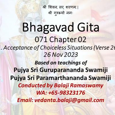 Bhagavad Gita - Class 071 - Chapter 02 Slokas 26-27 - Acceptance of Choiceless Situations - Class taken on 12 Nov 2023