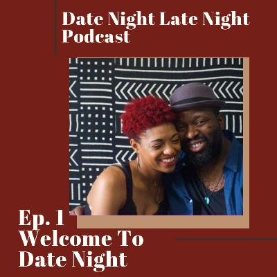 Welcome to Date Night Late Night Welcome to Date Night Late Night