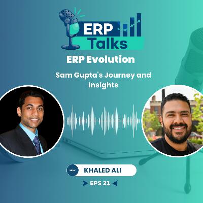 ERP Evolution: Sam Gupta's Journey and Insights
