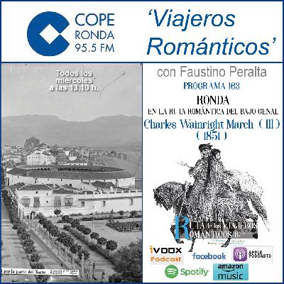 Nº 163-VIAJEROS ROMÁNTICOS - “RONDA EN LA RUTA ROMÁNTICA DEL BAJO GENAL” Charles Wainright March (1852) (II) Nº 163-VIAJEROS ROMÁNTICOS - “RONDA EN LA RUTA ROMÁNTICA DEL BAJO GENAL” Charles Wainright March (1852) (II)