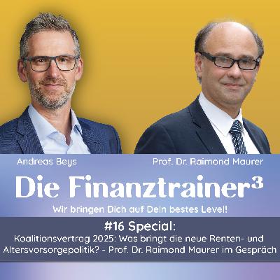Special #16: Koalitionsvertrag 2025: Was bringt die neue Renten- und Altersvorsorgepolitik? – Prof. Dr. Raimond Maurer im Gespräch Special #16: Koalitionsvertrag 2025: Was bringt die neue Renten- und Altersvorsorgepolitik? – Prof. Dr. Raimond Maurer im Gespräch