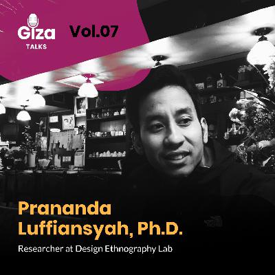 Prananda Luffiansyah, Ph.D.: Design & Anthropology