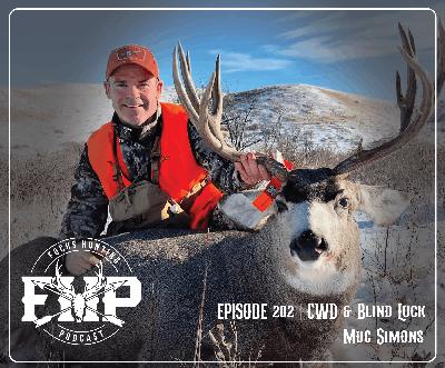 Episode #202 CWD & Blind Luck with Muc Simons