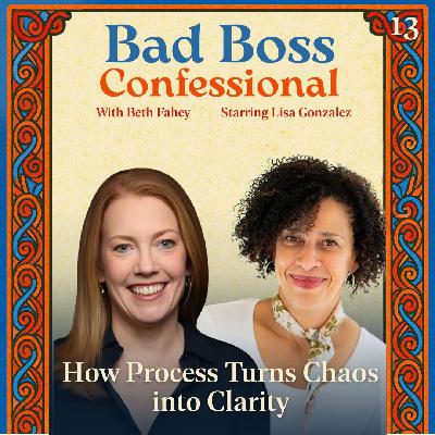 13: How Process Turns Chaos into Clarity