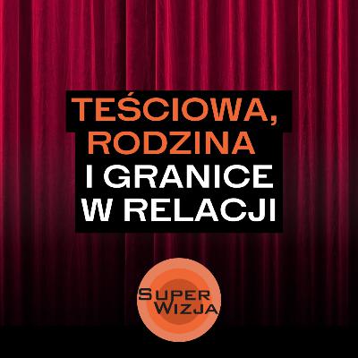 Teściowa, rodzina i granice w relacji Teściowa, rodzina i granice w relacji