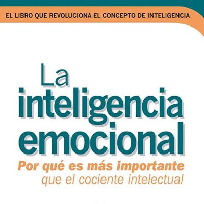 La Inteligencia Emocional - Ep. 3 La Inteligencia Emocional - Ep. 3
