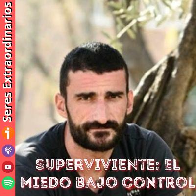 #12 Superviviente: El miedo bajo control, con Carlos Vico