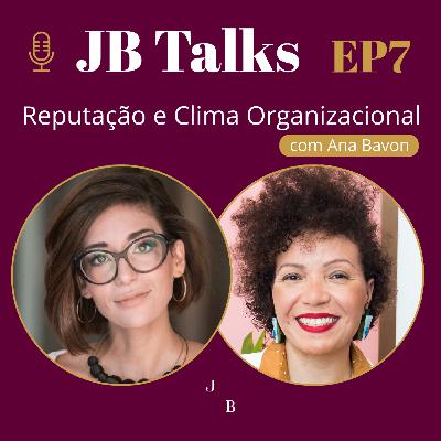 Reputação e Clima Organizacional - com Ana Bavon Reputação e Clima Organizacional - com Ana Bavon