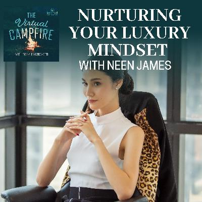 Nurturing Your Luxury Mindset With Neen James