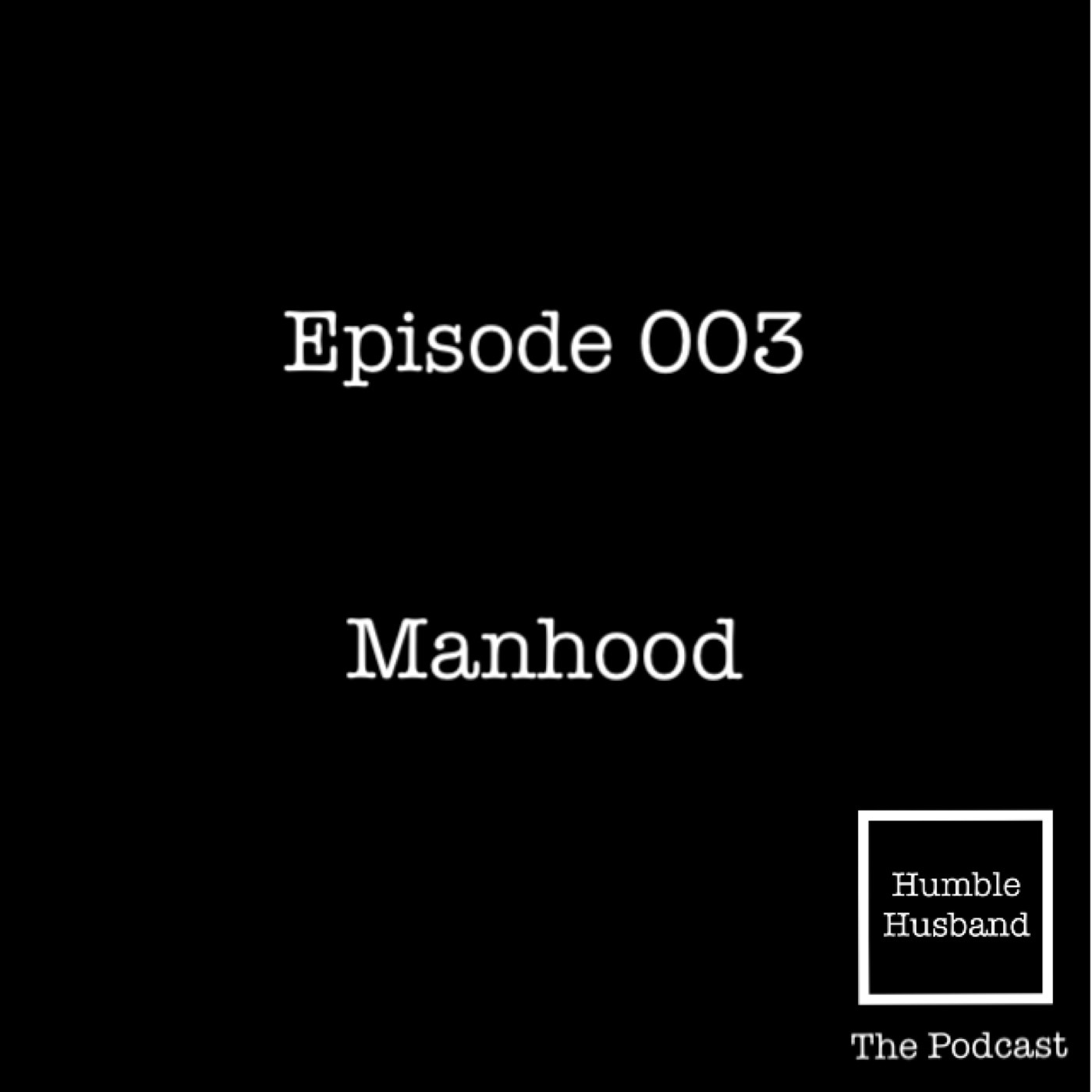 Humble Husband Podcast - Season 1