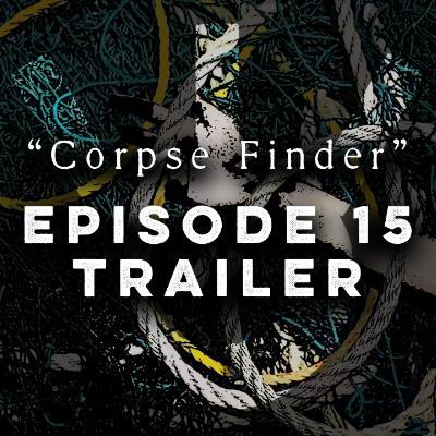 EPISODE 15 TRAILER (Leftovers at the End of the World)