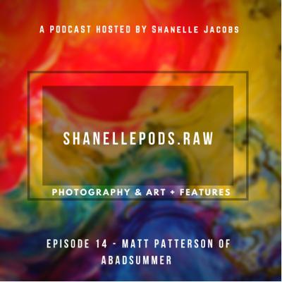 Episode 14 - Matt Patterson of ABADSUMMER