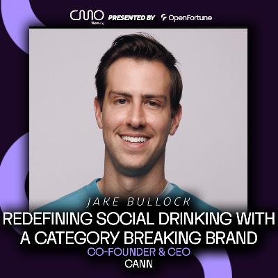 Jake Bullock of Cann: Redefining Social Drinking with a Category Breaking Brand