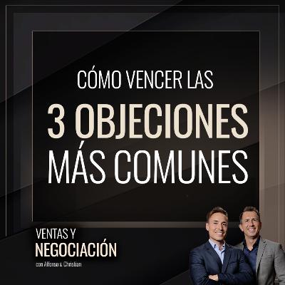 Vence las 3 objeciones más comunes