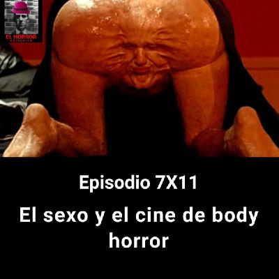 EHC 7X11: El sexo y el cine de body horror