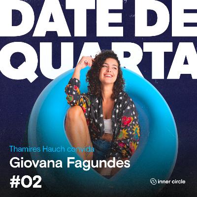 Date de Quarta #02 - Giovana Fagundes